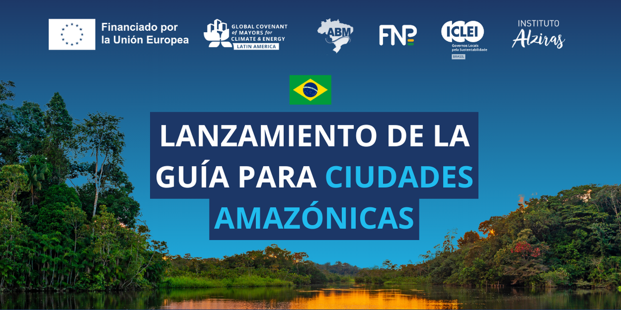 Pacto Global de Alcaldes y Alcaldesas lanza Guía de Elaboración de Inventarios de Emisiones de Gases de Efecto Invernadero para ciudades amazónicas durante el Congreso Mundial de ICLEI