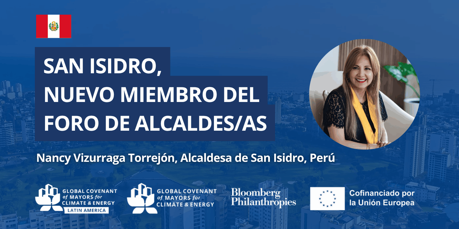 San Isidro se suma al Foro de Alcaldes/as del Pacto Global de Alcaldes por el Clima y la Energía en América Latina